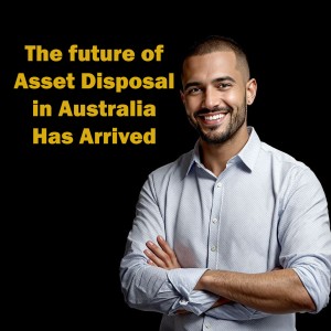 The Future of Asset Disposal in Australia Has Arrived